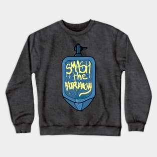 Smash The Patriarchy Crewneck Sweatshirt